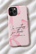 1 Thessalonians 5:18 Bible Verse Tough iPhone Case – Pink Watercolor Bow Christian Phone Cover