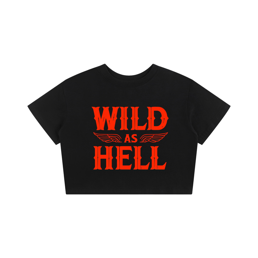 Wild as Hell Women's Baby Crop Tee | Western Cotton Crop Top