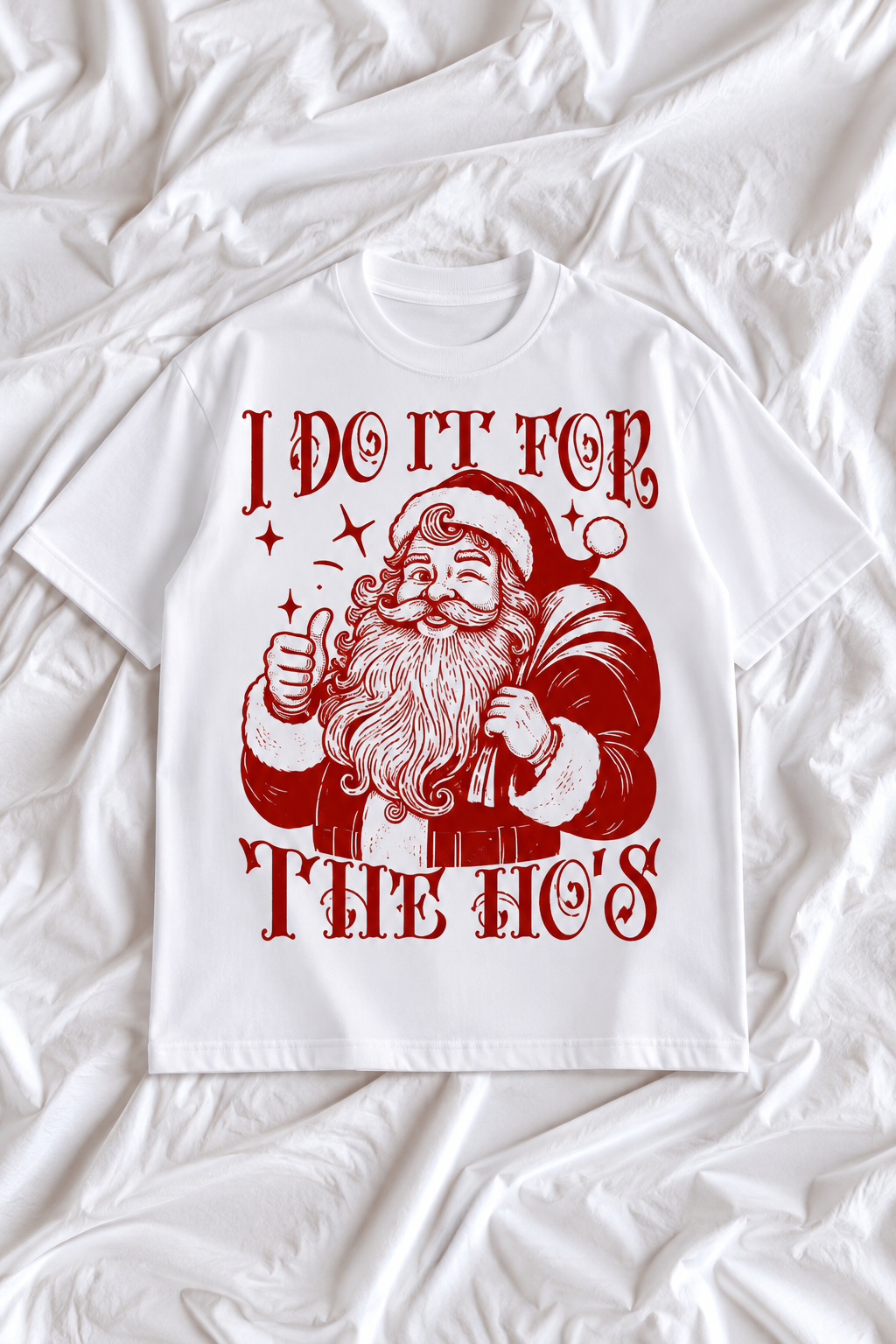 I Do It for the Ho's Christmas T-Shirt | Funny Santa Graphic Tee | Naughty Holiday Humor Unisex Shirt