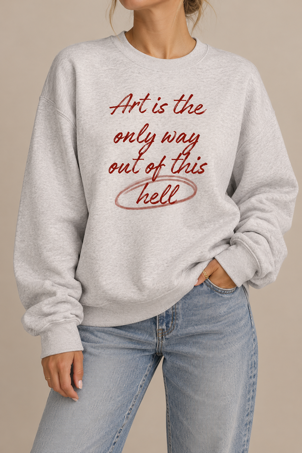 Art Is the Only Way Out of This Hell Sweatshirt – Unisex Artistic Quote Crewneck