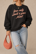 Your Only Limit Is Your Mind Sweatshirt – Inspirational Quote Graphic Fleece Crewneck
