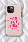 You Got This Tough iPhone Case – Pink Motivational Quote Phone Cover