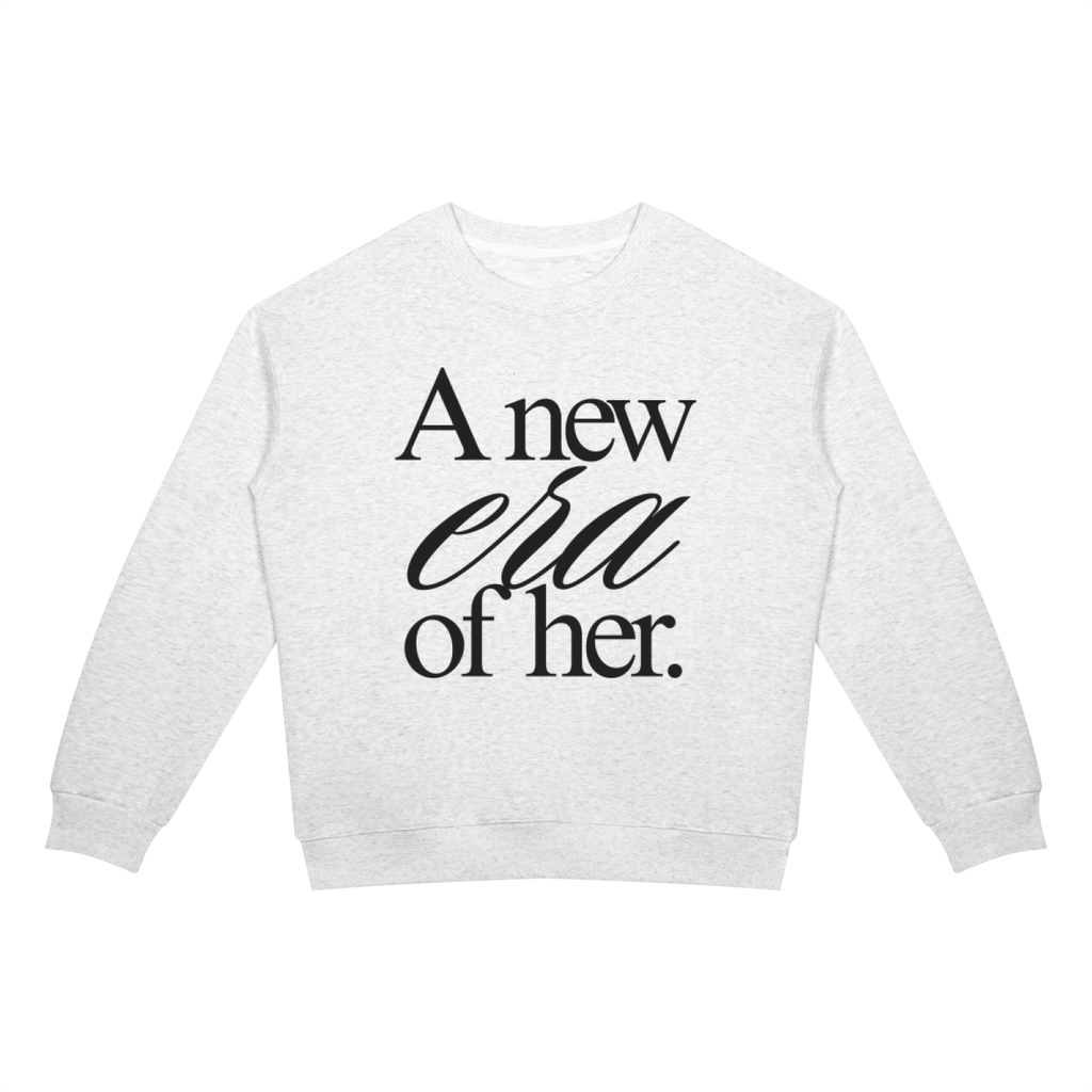 A New Era of Her Sweatshirt – Unisex Empowerment Quote Crewneck